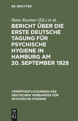 Bericht über die Erste Deutsche Tagung für Psychische Hygiene in Hamburg am 20. September 1928