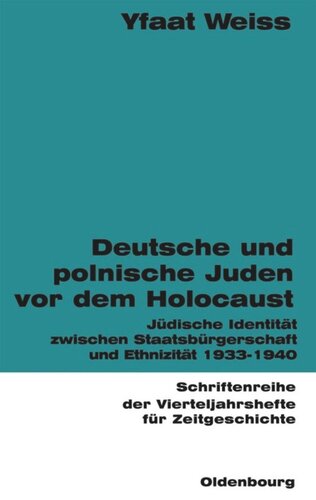 Deutsche und polnische Juden vor dem Holocaust: Jüdische Identität zwischen Staatsbürgerschaft und Ethnizität 1933-1940