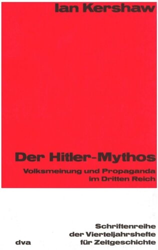 Der Hitler-Mythos: Volksmeinung und Propaganda im Dritten Reich. Mit einer Einführung von Martin Broszat