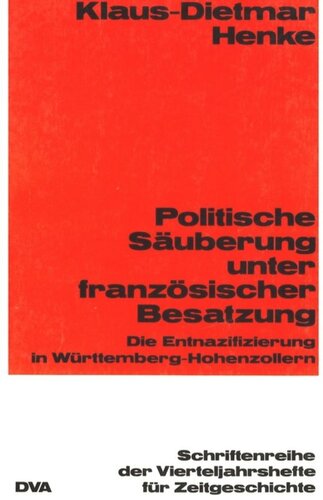 Politische Säuberung unter französischer Besatzung: Die Entnazifizierung in Württemberg-Hohenzollern