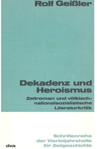 Dekadenz und Heroismus: Zeitroman und völkisch-nationalistische Literaturkritik