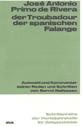 Der Troubadour der spanischen Falange: Auswahl und Kommentar seiner Reden und Schriften von Bernd Nellessen