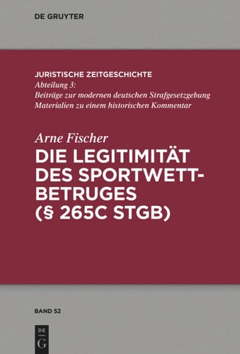 Die Legitimität des Sportwettbetrugs (§ 265c StGB): Unter besonderer Berücksichtigung des „Rechtsguts“ Integrität des Sports