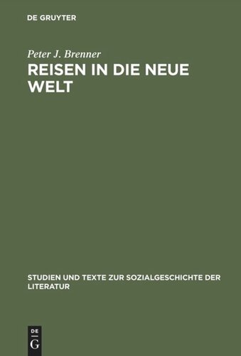 Reisen in die Neue Welt: Die Erfahrung Nordamerikas in der deutschen Reise- und Auswandererberichten des 19. Jahrhunderts