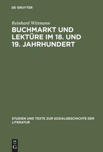 Buchmarkt und Lektüre im 18. und 19. Jahrhundert: Beiträge zum literarischen Leben 1750-1880