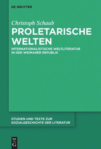 Proletarische Welten: Internationalistische Weltliteratur in der Weimarer Republik