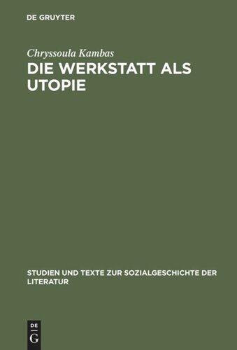 Die Werkstatt als Utopie: Lu Märtens literarische Arbeit und Formästhetik seit 1900