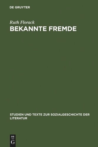 Bekannte Fremde: Zu Herkunft und Funktion nationaler Stereotype in der Literatur