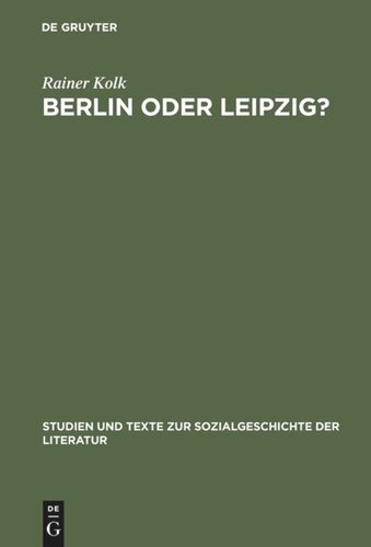Berlin oder Leipzig?: Eine Studie zur sozialen Organisation der Germanistik im »Nibelungenstreit«