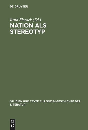 Nation als Stereotyp: Fremdwahrnehmung und Identität in deutscher und französischer Literatur