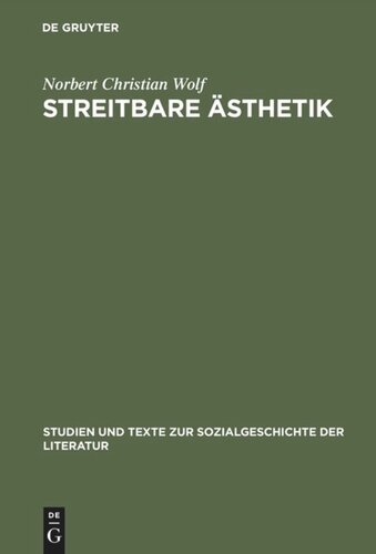 Streitbare Ästhetik: Goethes kunst- und literaturtheoretische Schriften 1771–1789