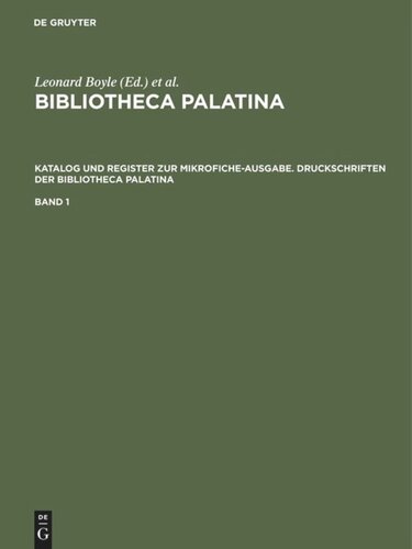 Bibliotheca Palatina: Katalog und Register zur Mikrofiche-Ausgabe. Druckschriften der Bibliotheca Palatina