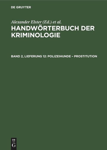 Handwörterbuch der Kriminologie: Band 2, Lieferung 12 Polizeihunde – Prostitution