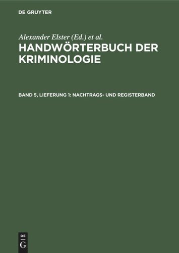 Handwörterbuch der Kriminologie: Band 5, Lieferung 1 Nachtrags- und Registerband