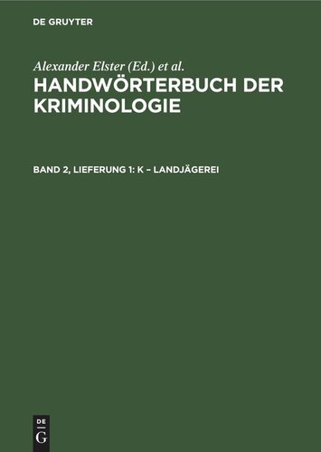 Handwörterbuch der Kriminologie: Band 2, Lieferung 1 K – Landjägerei