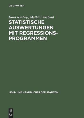 Statistische Auswertungen mit Regressionsprogrammen: Lineare Regression und Verwandtes - Multivariate Statistik - Planung und Auswertung von Versuchen