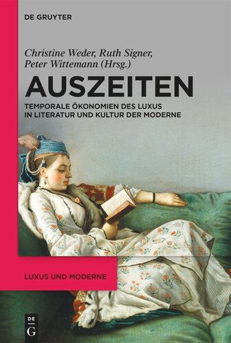 Auszeiten: Temporale Ökonomien des Luxus in Literatur und Kultur der Moderne