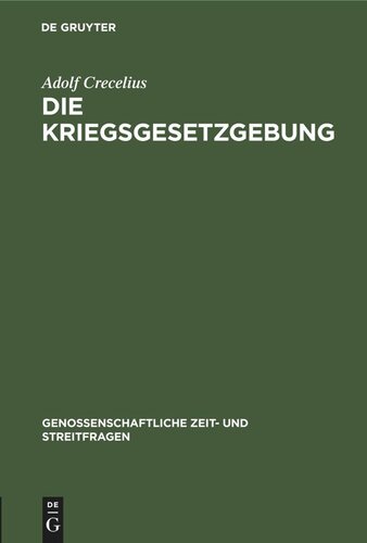 Die Kriegsgesetzgebung: Die aus Anlaß des Krieges erlassenen Gesetze und Bundesratsverordnungen für Genossenschaften