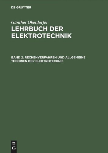 Lehrbuch der Elektrotechnik: Band 2 Rechenverfahren und allgemeine Theorien der Elektrotechnik