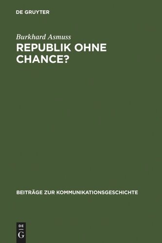 Republik ohne Chance?: Akzeptanz und Legitimation der Weimarer Republik in der deutschen Tagespresse zwischen 1918 und 1923