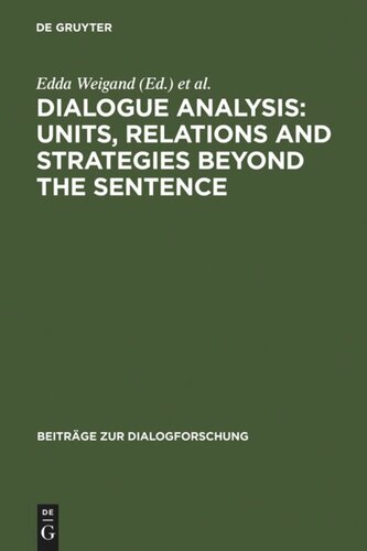 Dialogue Analysis: Units, relations and strategies beyond the sentence: Contributions in honour of Sorin Stati's 65th birthday