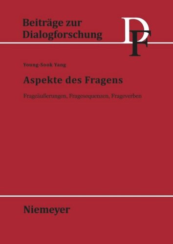 Aspekte des Fragens: Frageäußerungen, Fragesequenzen, Frageverben