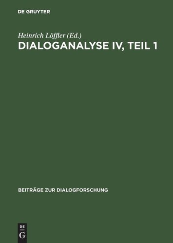 Dialoganalyse IV, Teil 1: Referate der 4. Arbeitstagung, Basel 1992