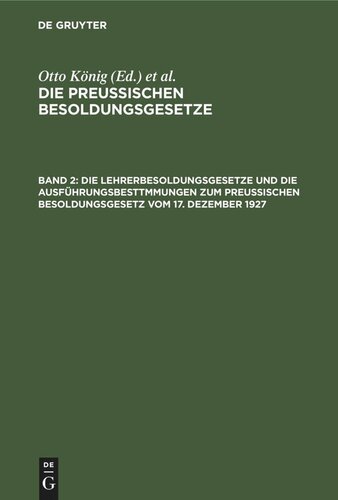 Die Preußischen Besoldungsgesetze: Band 2 Die Lehrerbesoldungsgesetze und die Ausführungsbesttmmungen zum Preußischen Besoldungsgesetz vom 17. Dezember 1927