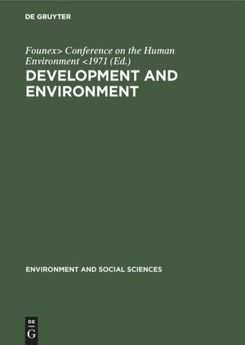 Development and environment: Report and working papers of a panel of experts convened by the secretary-general of the United Nations Conference on the Human Environment (Founex, Switzerland, June 4–12, 1971)