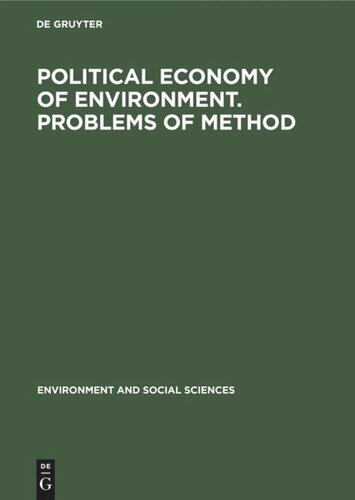 Political economy of environment. Problems of method: Papers presented at the Symposium held at the Maisons des Sciences de l’Homme, Paris, 5–8 July, 1971
