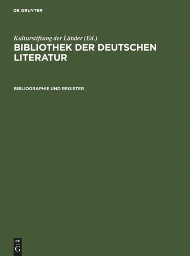 Bibliothek der Deutschen Literatur: Bibliographie und Register