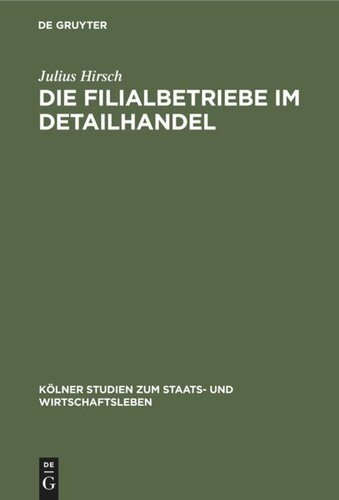 Die Filialbetriebe im Detailhandel: (Unter hauptsächlicher Berücksichtigung der kapitalistischen Massenfilialbetriebe in Deutschland und Belgien)