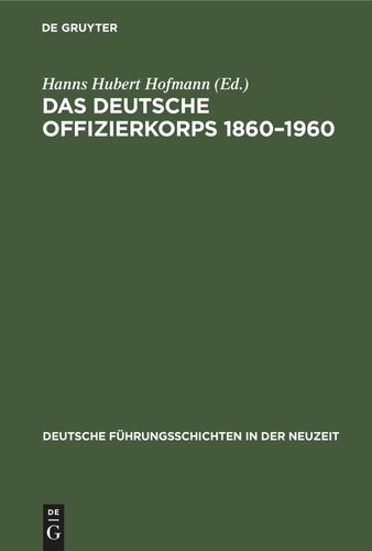 Das deutsche Offizierkorps 1860–1960