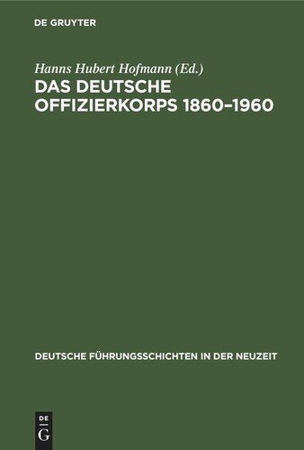 Das deutsche Offizierkorps 1860–1960