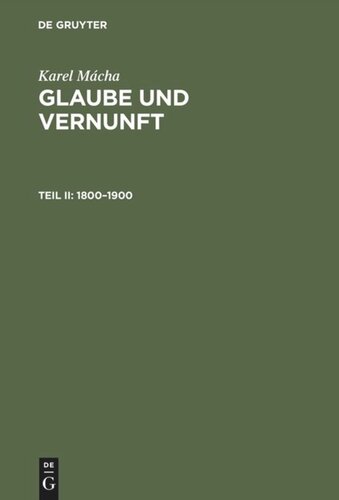 Glaube und Vernunft: Teil II 1800–1900