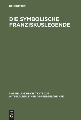 Die symbolische Franziskuslegende: Die schönsten Stücke des Franziskuskanons