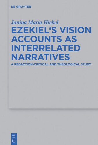 Ezekiel’s Vision Accounts as Interrelated Narratives: A Redaction-Critical and Theological Study
