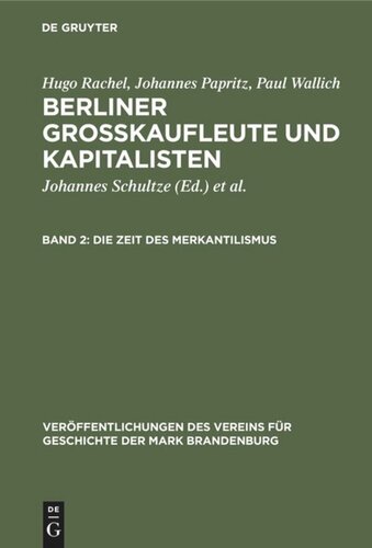 Berliner Großkaufleute und Kapitalisten: Band 2 Die Zeit des Merkantilismus