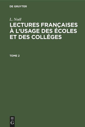Lectures françaises à l’usage des écoles et des colléges: Tome 2