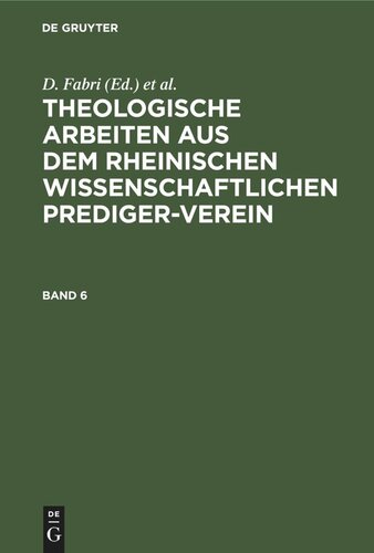Theologische Arbeiten aus dem rheinischen wissenschaftlichen Prediger-Verein: Band 6