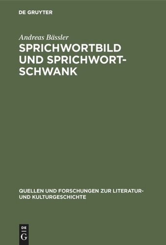 Sprichwortbild und Sprichwortschwank: Zum illustrativen und narrativen Potential von Metaphern in der deutschsprachigen Literatur um 1500