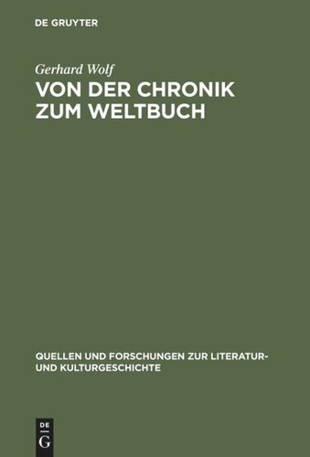 Von der Chronik zum Weltbuch: Sinn und Anspruch südwestdeutscher Hauschroniken am Ausgang des Mittelalters