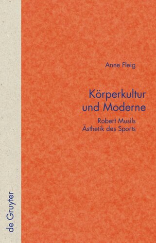 Körperkultur und Moderne: Robert Musils Ästhetik des Sports