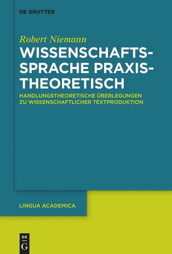Wissenschaftssprache praxistheoretisch: Handlungstheoretische Überlegungen zu wissenschaftlicher Textproduktion