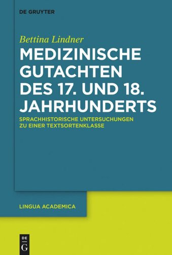 Medizinische Gutachten des 17. und 18. Jahrhunderts: Sprachhistorische Untersuchungen zu einer Textsortenklasse