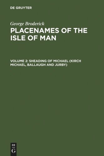 Placenames of the Isle of Man: Volume 2 Sheading of Michael (Kirk  Michael, Ballaugh and Jurby)