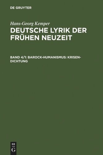 Deutsche Lyrik der frühen Neuzeit: Band 4/1 Barock-Humanismus: Krisen-Dichtung