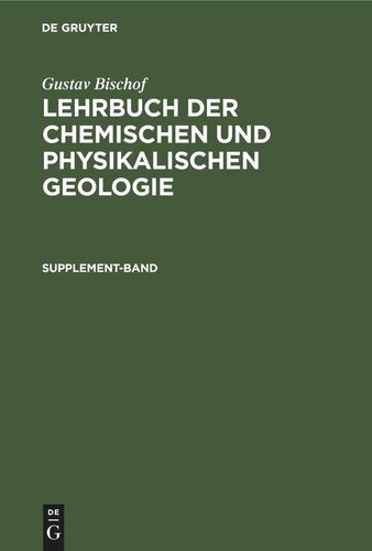 Lehrbuch der chemischen und physikalischen Geologie: Supplement-Band