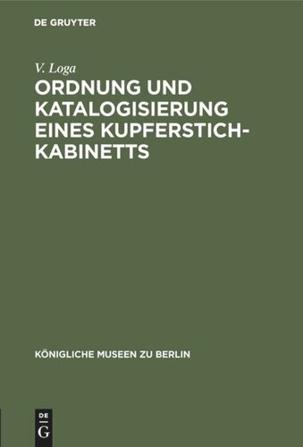 Ordnung und Katalogisierung eines Kupferstich-Kabinetts: Erfahrungen und Vorschläge