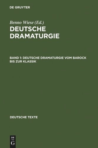 Deutsche Dramaturgie: Band 1 Deutsche Dramaturgie vom Barock bis zur Klassik